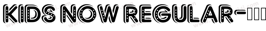 Kids Now Regular字体转换